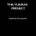 The Yumma Project : Begining the Genegis